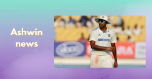 Ashwin player news of India and England match