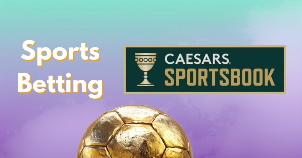 Sports Betting with Caesars Indian sportsbook