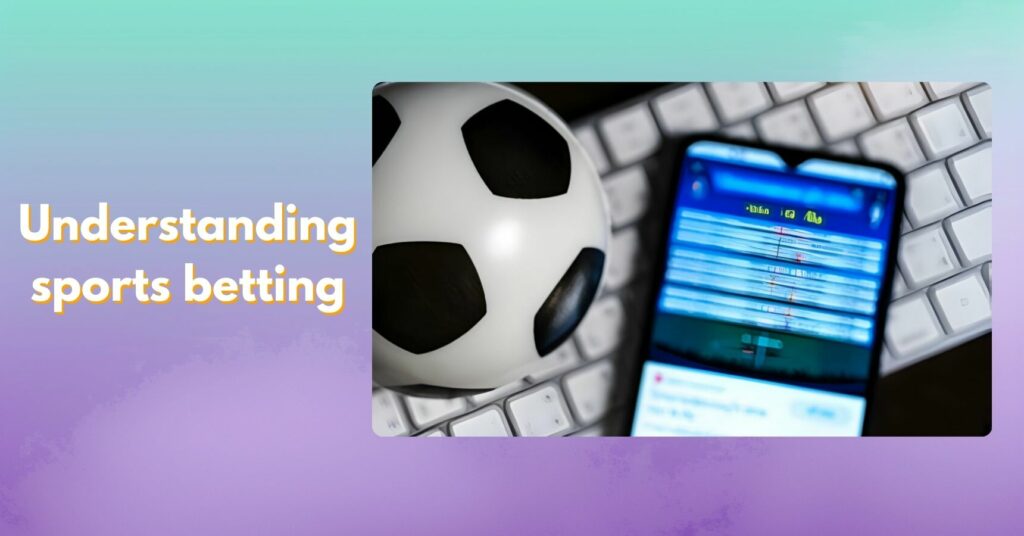 Understanding of sports betting in India guide